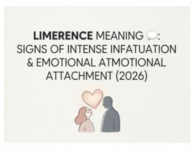 Limerence Meaning 💬 Signs of Intense Infatuation & Emotional Attachment (2026)