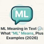 ML Meaning in Text 💬 What ML Means, Plus Easy Examples (2026)
