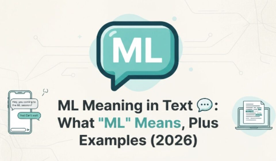 ML Meaning in Text 💬 What ML Means, Plus Easy Examples (2026)