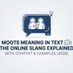 Moots Meaning in Text 💬 The Online Slang Explained With Context & Examples (2026)