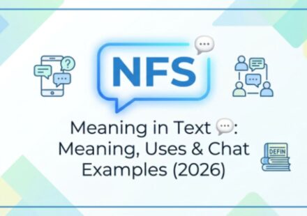 NFS Meaning in Text 💬 Meaning, Uses & Chat Examples (2026)