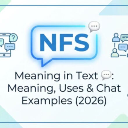 NFS Meaning in Text 💬 Meaning, Uses & Chat Examples (2026)