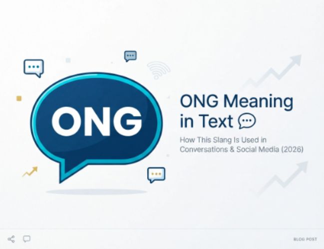 ONG Meaning in Text 💬 How This Slang Is Used in Conversations & Social Media (2026)