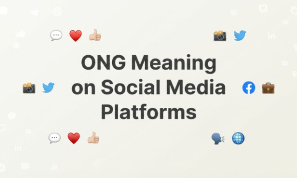 ONG Meaning on Social Media Platforms