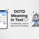 OOTD Meaning in Text 💬 Its Meaning, Uses & Real Chat Examples (2026)