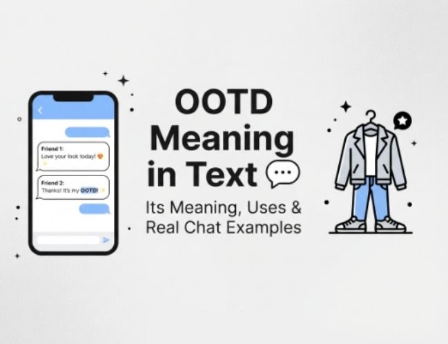 OOTD Meaning in Text 💬 Its Meaning, Uses & Real Chat Examples (2026)