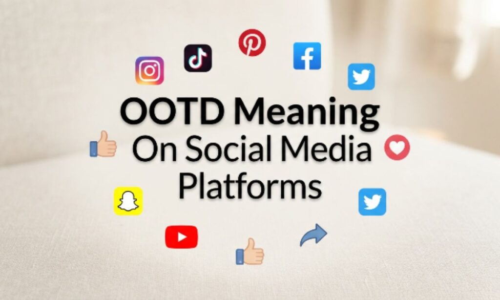 OOTD Meaning on Social Media Platforms