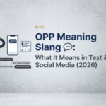 OPP Meaning Slang 💬 What It Means in Text & Social Media (2026)