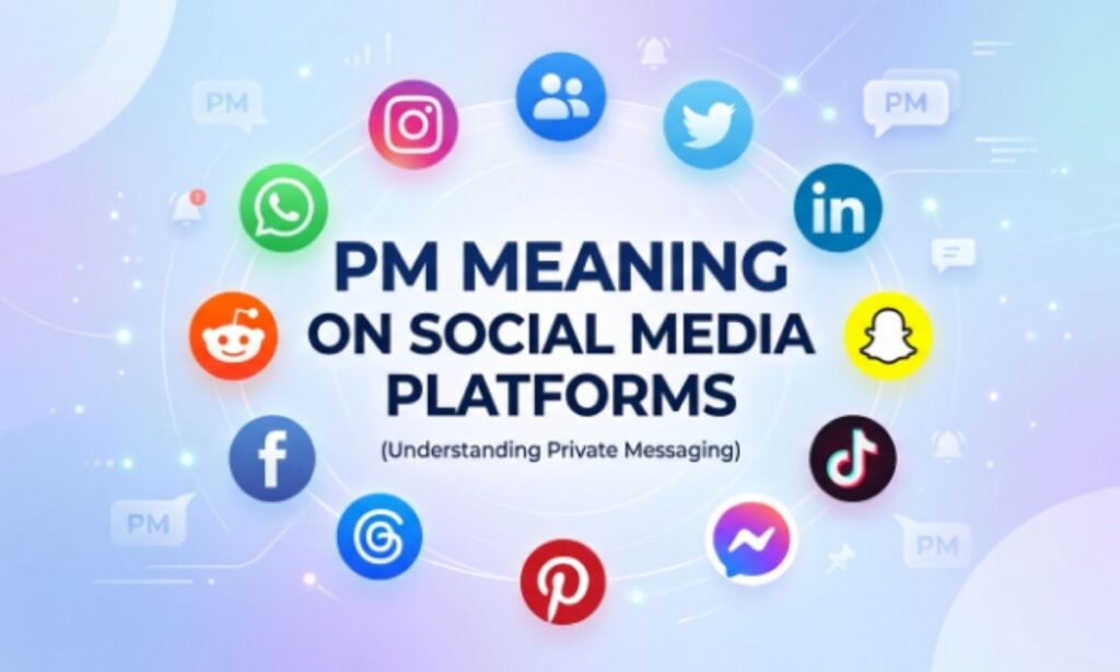 PM Meaning on Social Media Platforms