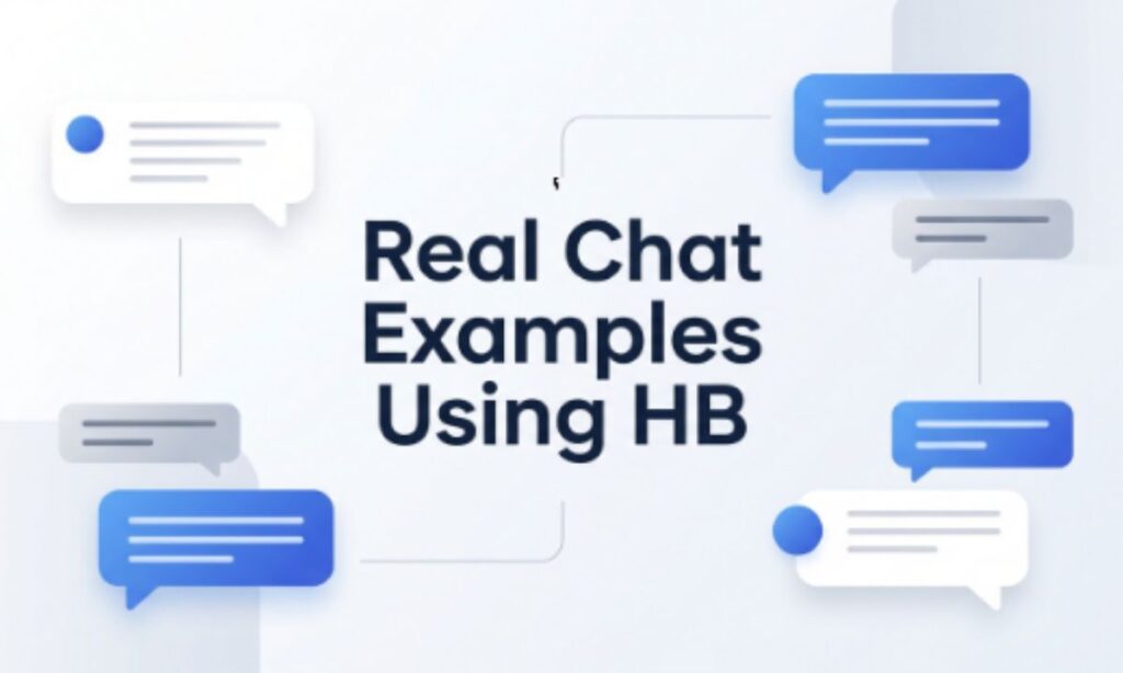Real Chat Examples Using HB