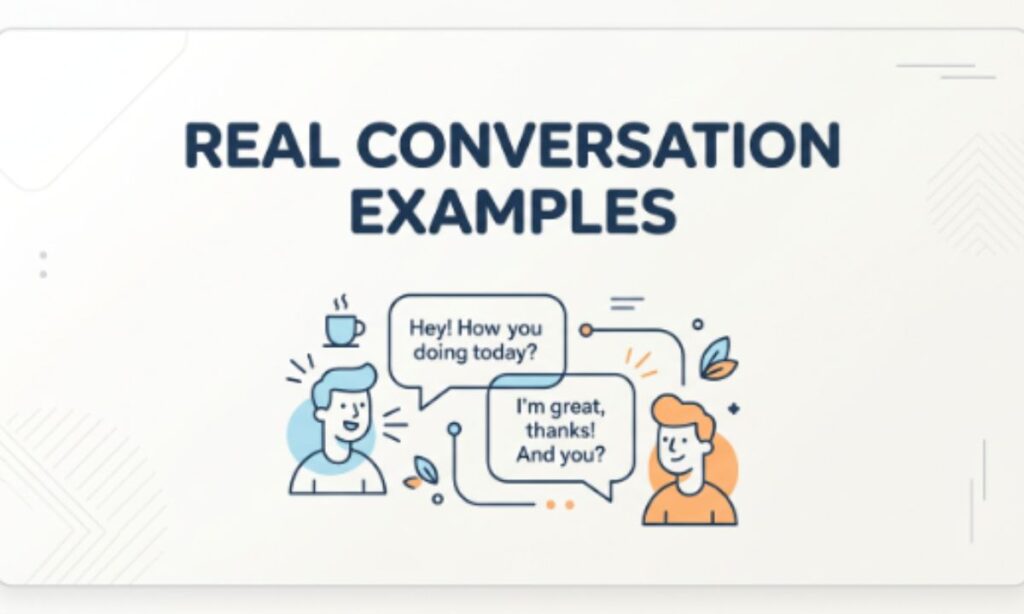 Real Conversation Examples 