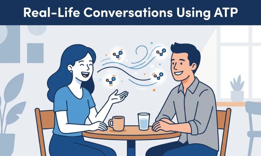 Real-Life Conversations Using ATP