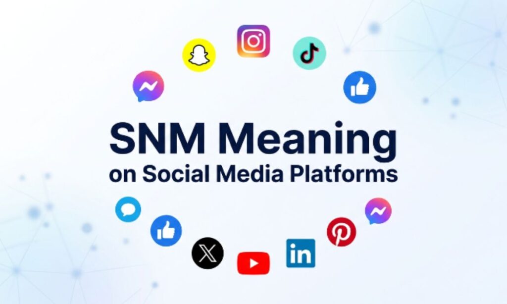 SNM Meaning on Social Media Platforms