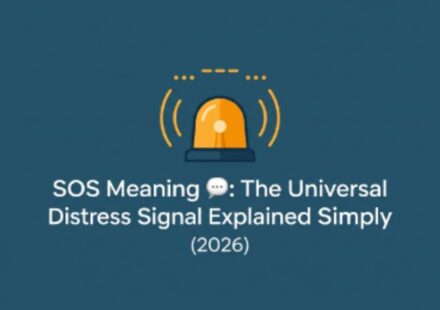 SOS Meaning 💬 The Universal Distress Signal Explained Simply (2026)
