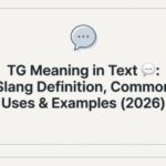 TG Meaning in Text 💬 Slang Definition, Common Uses & Examples (2026)