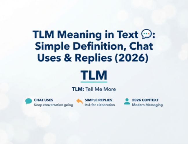 TLM Meaning in Text 💬 Simple Definition, Chat Uses & Replies (2026)