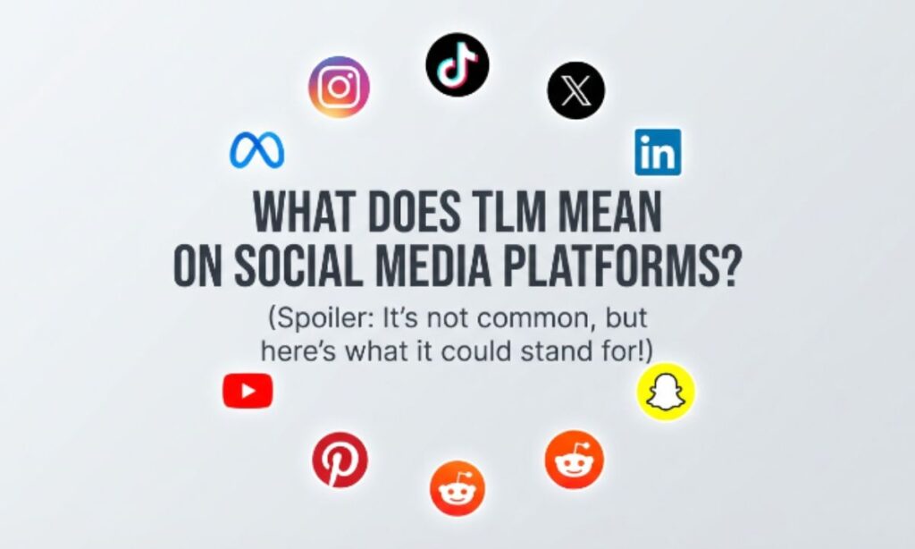 TLM Meaning on Social Media Platforms