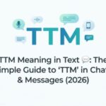TTM Meaning in Text 💬 The Simple Guide to TTM in Chats & Messages (2026)
