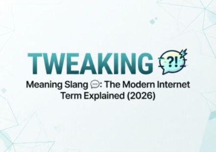Tweaking Meaning Slang 💬 The Modern Internet Term Explained (2026)