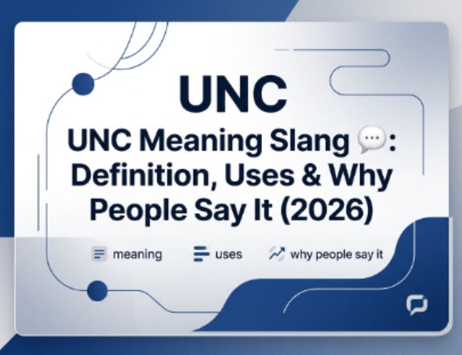 UNC Meaning Slang 💬 Definition, Uses & Why People Say It (2026)