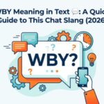 WBY Meaning in Text 💬 A Quick Guide to This Chat Slang (2026)