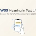 WSS Meaning in Text 💬 Decode the Slang With Easy Examples (2026)