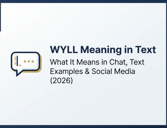WYLL Meaning in Text_ What It Means in Chat, Text Examples & Social Media (2026)