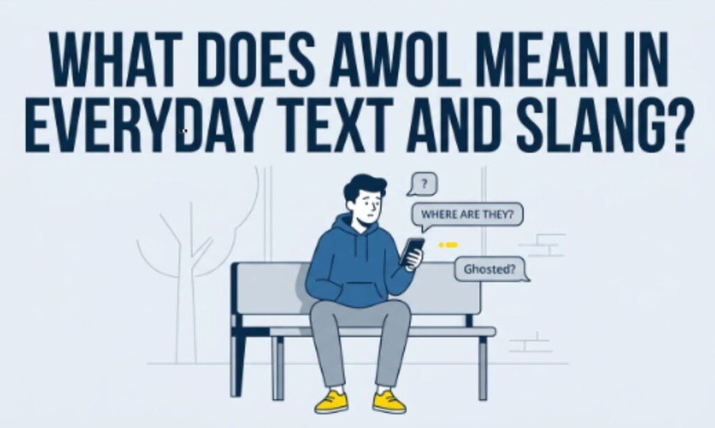 What Does AWOL Mean in Everyday Text and Slang