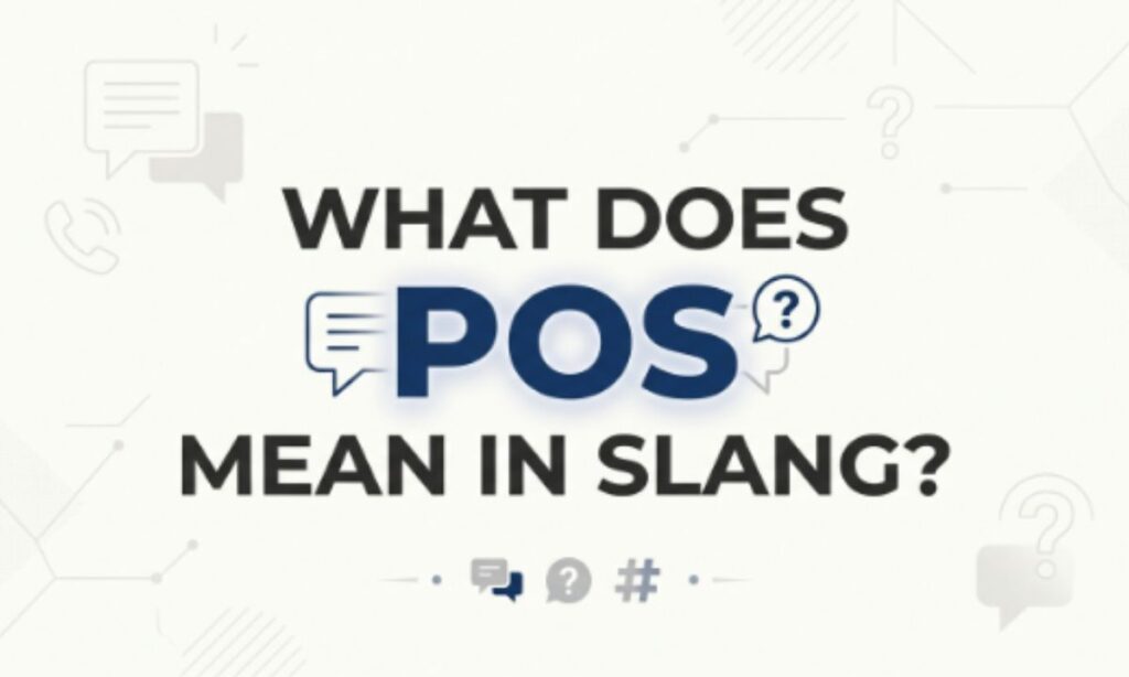 What Does POS Mean in Slang_
