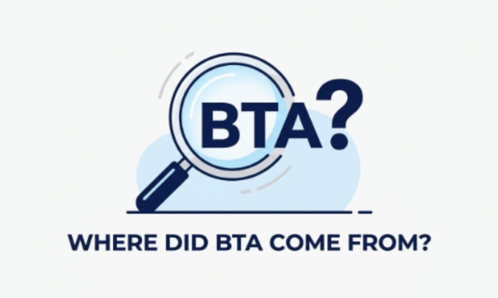 Where Did BTA Come From_