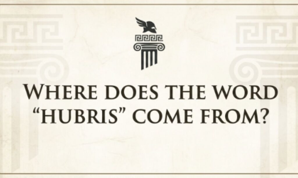 Where Does the Word _Hubris_ Come From_