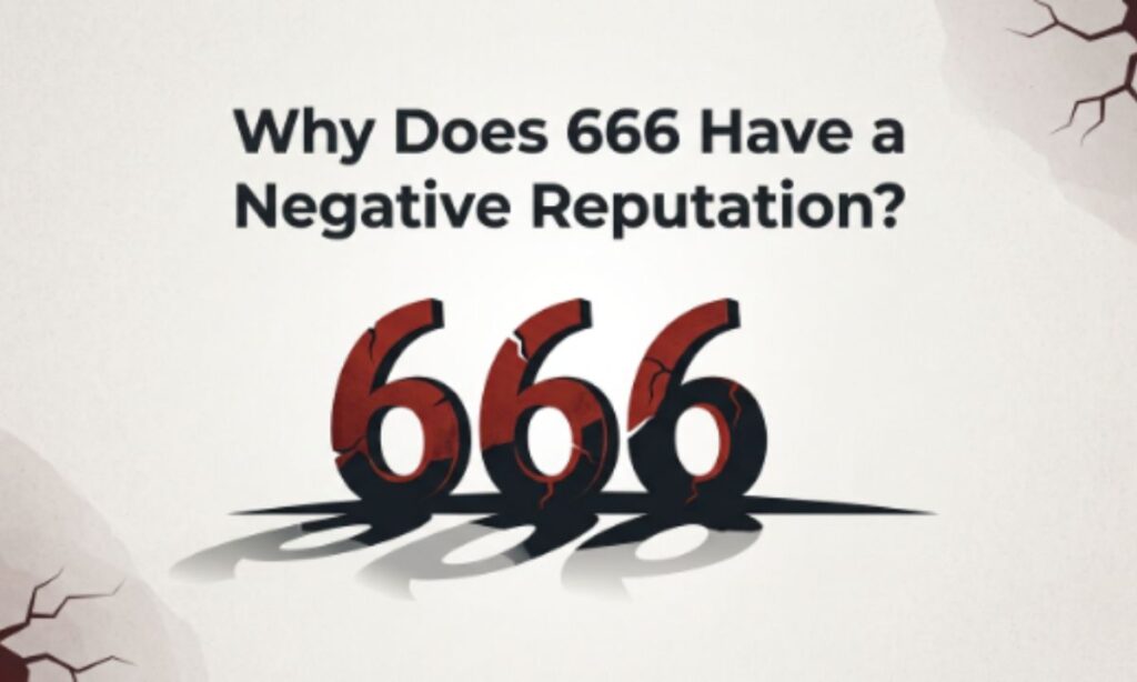 Why Does 666 Have a Negative Reputation