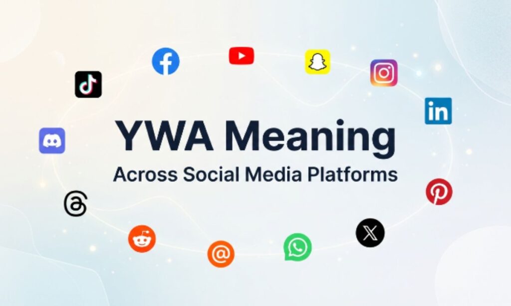YWA Meaning Across Social Media Platforms