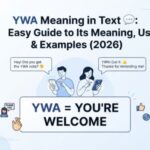 YWA Meaning in Text 💬 Easy Guide to Its Meaning, Uses & Examples (2026)