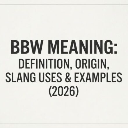 BBW Meaning_ Definition, Origin, Slang Uses & Examples (2026)