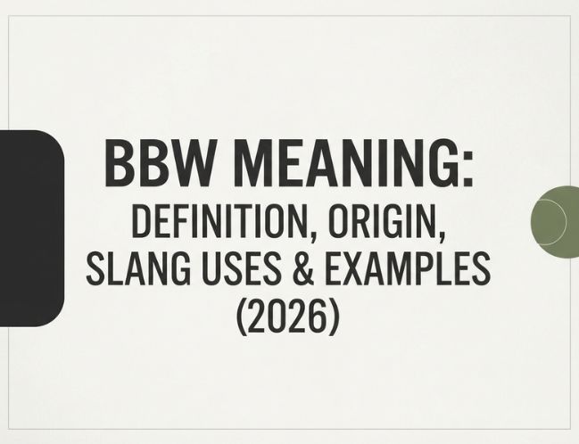 BBW Meaning_ Definition, Origin, Slang Uses & Examples (2026)