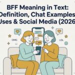 BFF Meaning in Text_ Definition, Chat Examples, Uses & Social Media (2026)