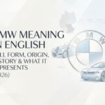 BMW Meaning in English_ Full Form, Origin, History & What It Represents (2026)