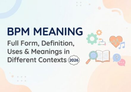 BPM Meaning_ Full Form, Definition, Uses & Meanings in Different Contexts (2026)