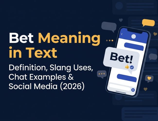 Bet Meaning in Text_ Definition, Slang Uses, Chat Examples & Social Media (2026)