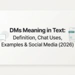 DMs Meaning in Text_ Definition, Chat Uses, Examples & Social Media (2026)
