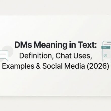 DMs Meaning in Text_ Definition, Chat Uses, Examples & Social Media (2026)
