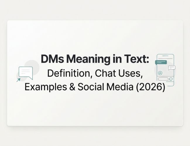 DMs Meaning in Text_ Definition, Chat Uses, Examples & Social Media (2026)
