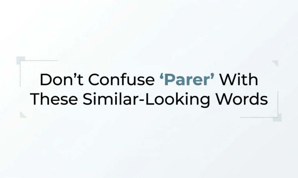 Do not Confuse _Parer_ With These Similar-Looking Words