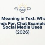 GM Meaning in Text_ What It Stands For, Chat Examples & Social Media Uses (2026)