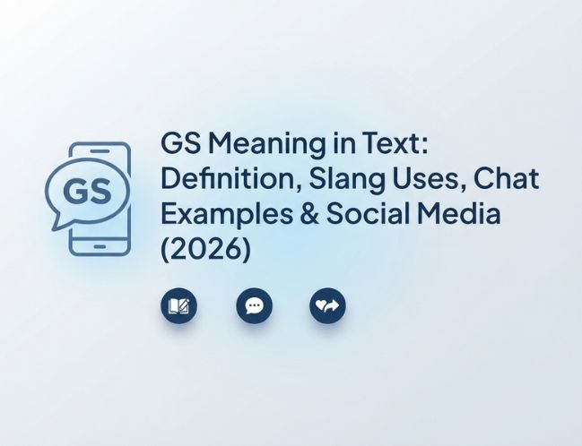 GS Meaning in Text_ Definition, Slang Uses, Chat Examples & Social Media (2026)