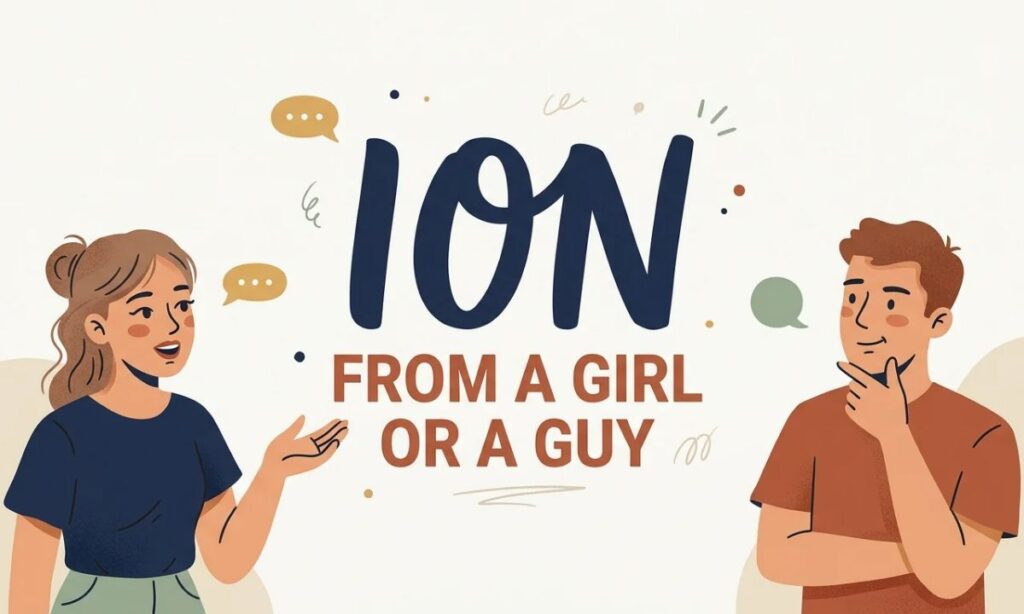 ION From a Girl or a Guy