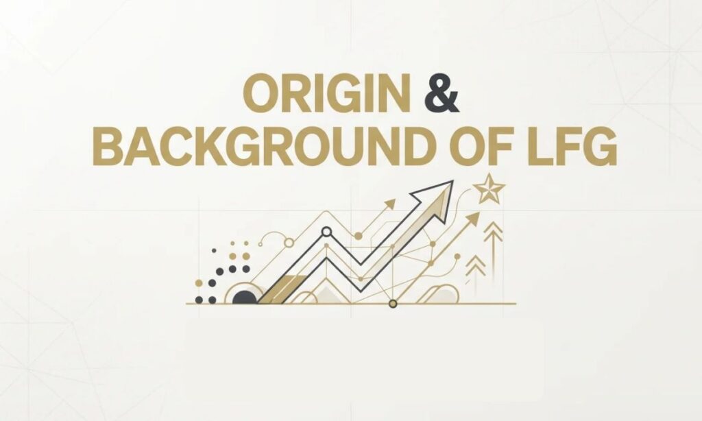 Origin & Background of LFG