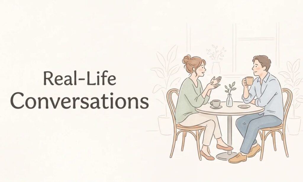 Real-Life Conversations