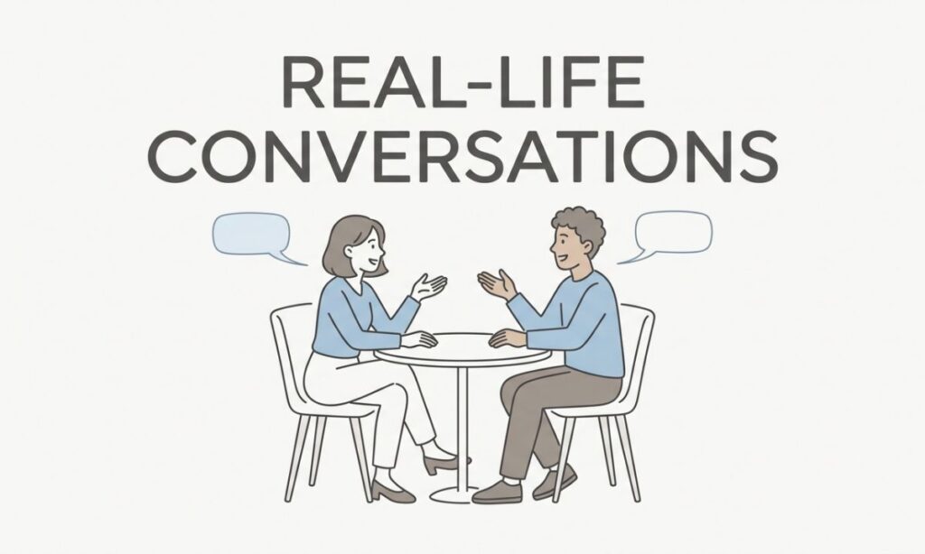 Real-Life Conversations